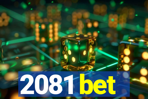 2081 bet